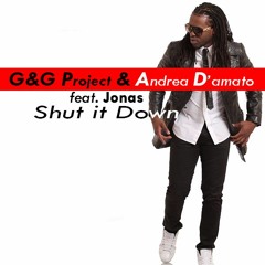 G&G Project & Andrea D' Amato feat. Jonas - Shut It Down (Extended Mix)