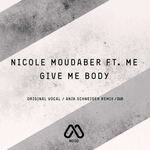 Nicole Moudaber ft. ME - Give Me Body (Anja Schneider Remix)