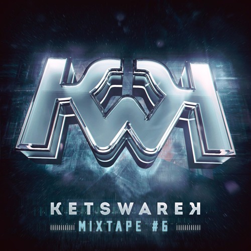 KETSWAREK MIXTAPE #6