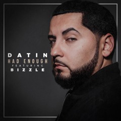Datin Feat. Bizzle - We Had Enough