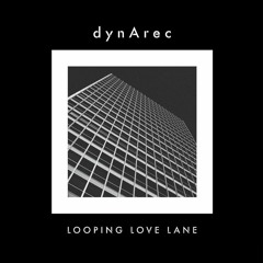 dynArec - Looping Love Lane