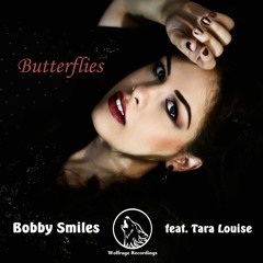 Bobby Smiles Feat. Tara Louise - Butterflies [PREVIEW] // Out Now!