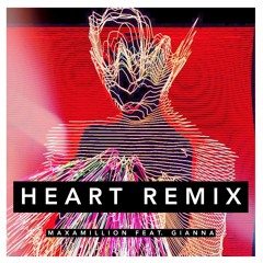Maxamillion - Heart Remix (feat. Gianna)