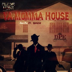 Ya Momma House($paceAgeMoBBin)ft.Brayze(a GBT34 original)