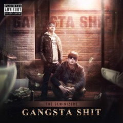 The Geminizers - Gangsta Shit (Radio Edit)
