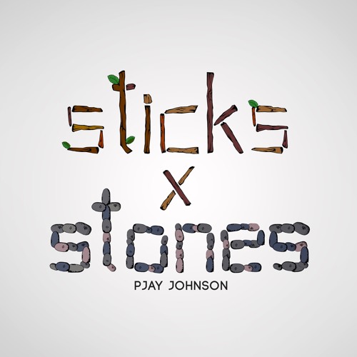 Stream Sticks & Stones by PJay Johnson | Listen online for free on  SoundCloud