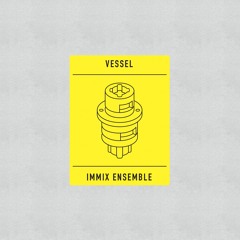 Immix Ensemble & Vessel - What Hath God Wrought?