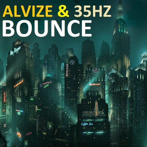 ALVIZE & 35HZ - BOUNCE [FREE DOWNLOAD]