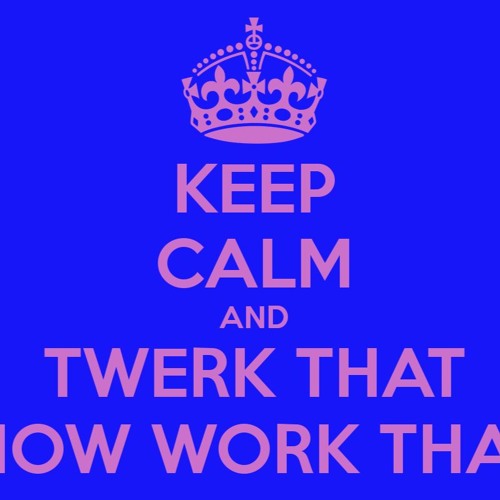 Work That Twerk That #2GOB @_DjAmaze