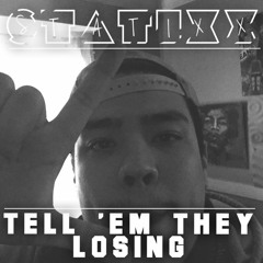 Statixx - Tell Em They Losing Prod By. Statixx