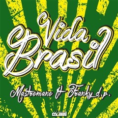 MASTROMANO Feat. Franky DP - VIDA BRASIL (Radio Edit)