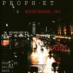AFTER DARK (ft. buckchaser_Jay)
