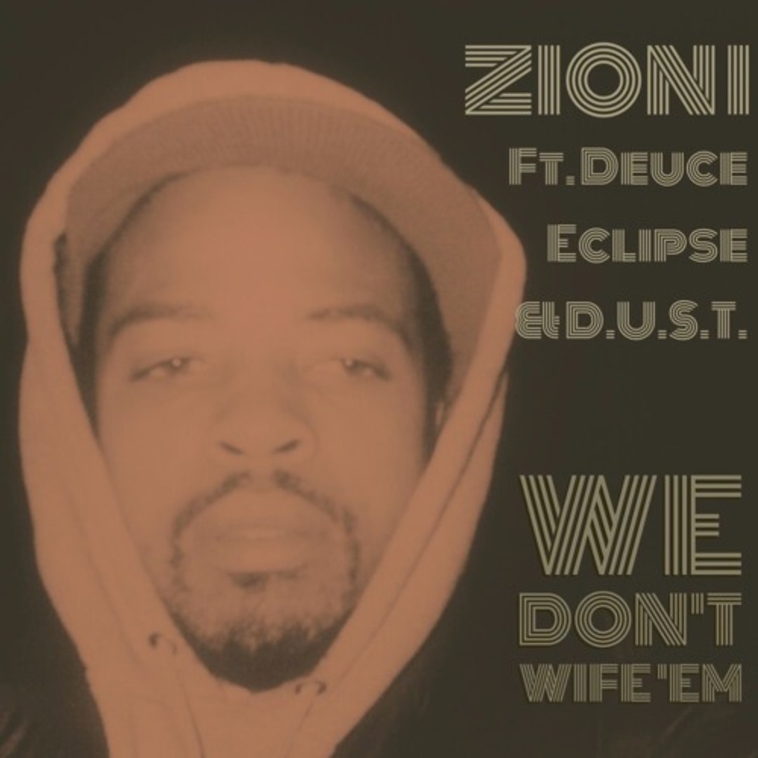 Zion I ft. Deuce Eclipse x Dust - Dont Wife Em [Thizzler.com]