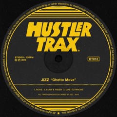 [HT012] Jizz - Ghetto Move EP [Out Now]