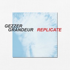 Replicate (OutNowEverywhere)- Granj