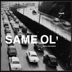 thrills- Same Ol' (prod. Lone Kawan)