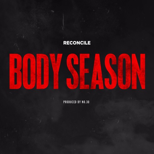 Reconcile - Body Season [Rapzilla.com Premiere]