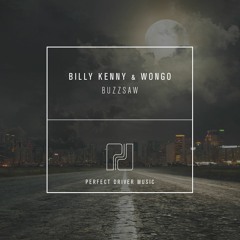Buzzsaw - Billy Kenny & Wongo - [Preview] - [Perfect Driver Music] - OUT NOW