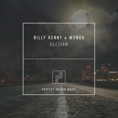 Buzzsaw - Billy Kenny & Wongo - [Preview] - [Perfect Driver Music] - OUT NOW