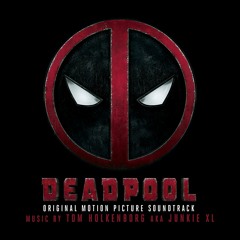 Tom Holkenborg aka Junkie XL - Maximum Effort (Deadpool OST)