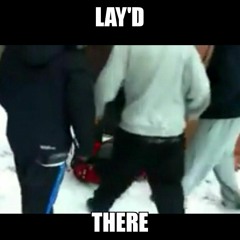 Layd There