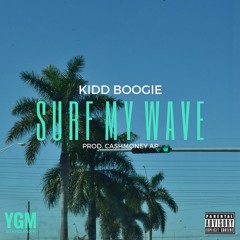 Surf My Wave (Prod. CashMoneyAP)