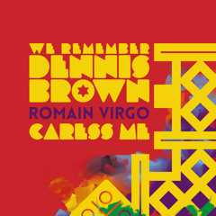 Romain Virgo - Caress Me | We Remember Dennis Brown