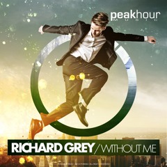 Richard Grey - Without Me (Original Mix) OUT NOW!