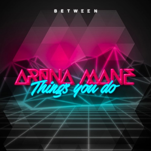 Arona Mane - Things You Do
