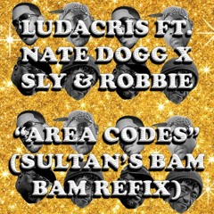 Ludacris ft. Nate Dogg - Area Codes (Sultan's Bam Bam Refix)