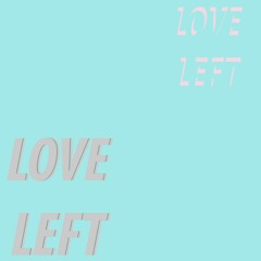 Love Left