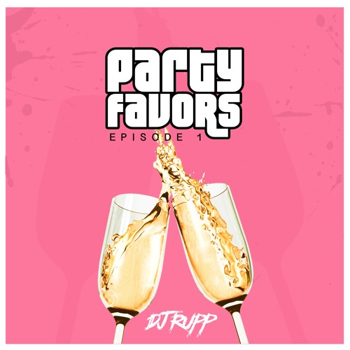 DJ RUPP - PARTY FAVORS MiX