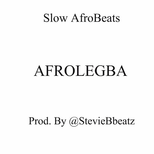 Slow Afrobeats @StevieBbeatz - Afro Legba *instrumental*(LEASE) Price: £35