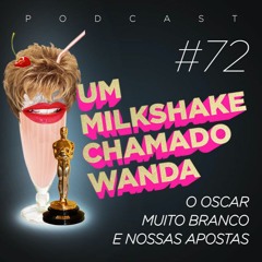 #72 - O Oscar muito branco e nossas apostas (Com Bárbara)
