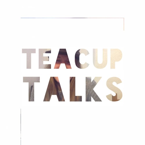 teacup talks