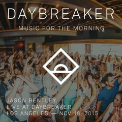 Jason Bentley - Live @ Daybreaker - Vol. 15, Los Angeles, 11/18/2015