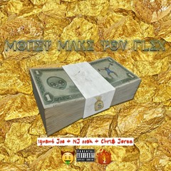 ignant Joe + NJ Ooak + Chri$ Jerzz - Money Make You Flex