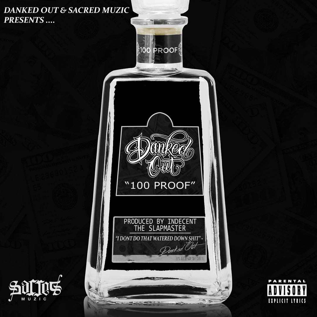 Danked Out - 100 Proof (Prod Indecent The Slapmaster) [Thizzler.com Exclusive]