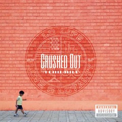 "Crushed Out" ft. Inkie