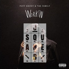 Puff Daddy & The Family - WORKIN (J.Squared Remix) - PREVIEW