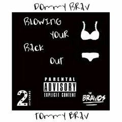 14 Blowin Your Back Out - Dommy Brav X Tommy Brav