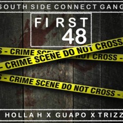 FIRST 48 feat. Holla H, Guapo & Trizz