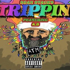 Trippin - Sean Stacks Ft. A.B (ATM) (Prod. JrockBeatz)