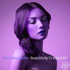 Paul Alexander (AUS) - Beautifully Created (Original Mix) Snippet [Pineapple Grooves]
