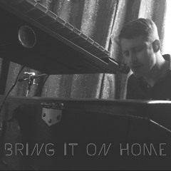 Bring It On Home