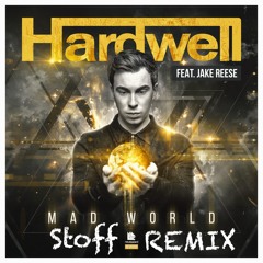 Hardwell feat. Jake Reese - Mad World (Stoff Remix)