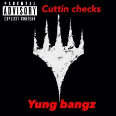 Yung Bangz X [Cuttin Checks]