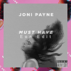 Must Have (Eon Edit) - Joni Payne