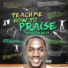 Brandon Best - Teach Me How To Praise