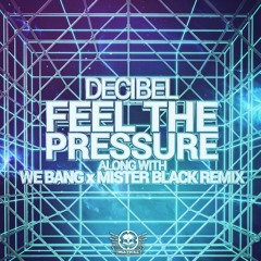 Decibel - Feel The Pressure (Hit #1 in Beatport breaks releases!)